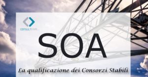 LA QUALIFICAZIONE SOA DEI CONSORZI STABILI:
