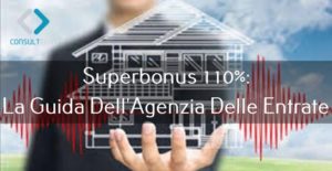 Superbonus 110%: La Guida Dell’Agenzia Delle Entrate