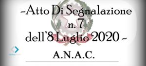 L’autorità Nazionale Anticorruzione -Atto Di Segnalazione n. 7 dell’8 Luglio 2020 – Effetti delle misure anti-contagio sui contratti pubblici in corso di affidamento.