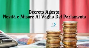 Decreto Agosto: Novità e Misure Al Vaglio Del Parlamento
