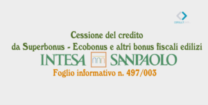 Foglio informativo n. 497/003 Intesa Sanpaolo: Cessione del credito da Superbonus – Ecobonus e altri bonus fiscali edilizi