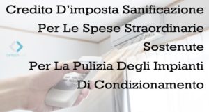 Credito D’imposta Sanificazione Anche Per Le Spese Straordinarie Sostenute Per La Pulizia Degli Impianti Di Condizionamento