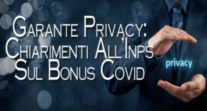 Garante Privacy: Chiarimenti All’Inps Sul Bonus Covid