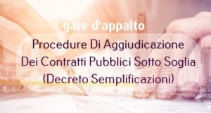 Procedure Di Aggiudicazione Dei Contratti Pubblici Sotto Soglia (Decreto Semplificazioni)