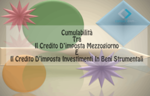 Cumulabilità Tra Il Credito D’imposta Mezzogiorno E Il Credito D’imposta Investimenti In Beni Strumentali