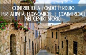 Contributo A Fondo Perduto Per Attività Economiche E Commerciali Nei Centri Storici