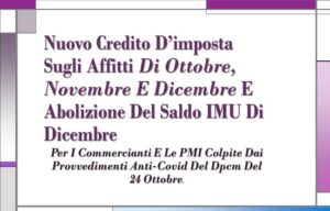 Nuovo Credito D’imposta Sugli Affitti Di Ottobre, Novembre E Dicembre E Abolizione Del Saldo Imu Di Dicembre Per I Commercianti E Le PMI Colpite Dai Provvedimenti Anti-Covid Del Dpcm Del 24 Ottobre.