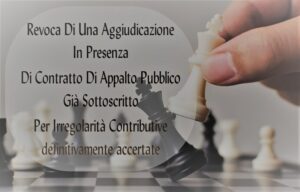 TAR CAMPANIA: Revoca Di Una Aggiudicazione In Presenza Di Contratto Di Appalto Pubblico Già Sottoscritto Per Irregolarità Contributive definitivamente accertate