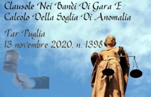 Clausole Nei Bandi Di Gara E Calcolo Della Soglia Di Anomalia Tar Puglia 13 novembre 2020, n. 1398