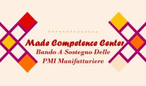 Made Competence Center: Bando A Sostegno Delle PMI Manifatturiere