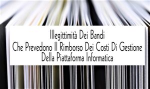 Illegittimità Dei Bandi Che Prevedono Il Rimborso Dei Costi Di Gestione Della Piattaforma Informatica