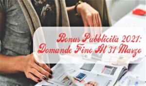 Bonus Pubblicità 2021: Domande Fino Al 31 Marzo