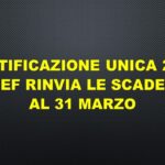 Certificazione Unica 2021: Il MEF Rinvia Le Scadenze Al 31 Marzo