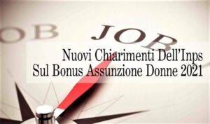 Nuovi Chiarimenti Dell’Inps Sul Bonus Assunzione Donne 2021