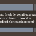 Trattamento fiscale dei contributi erogati dalla Regione in favore di lavoratori parasubordinati e lavoratori autonomi