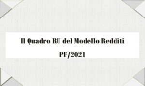 Il Quadro RU del Modello Redditi PF/2021