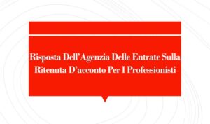 Risposta Dell’agenzia Delle Entrate Sulla Ritenuta D’acconto Per I Professionisti