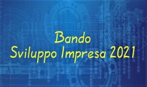 Bando Sviluppo Impresa 2021