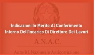 Indicazioni In Merito Al Conferimento Interno Dell’incarico Di Direttore Dei Lavori