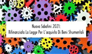 Nuova Sabatini 2021: Rifinanziata La Legge Per L’acquisto Di Beni Strumentali