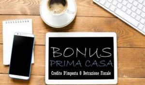 Bonus Prima Casa: Credito D’imposta O Detrazione Fiscale
