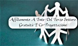 Affidamento A Ente Del Terzo Settore, Gratuità E Co-Progettazione