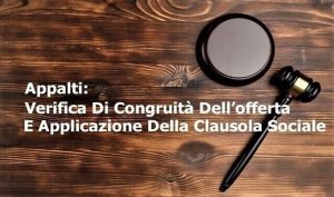 Appalti:  Verifica Di Congruità Dell’offerta E Applicazione Della Clausola Sociale