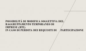 Possibilità di modifica soggettiva del raggruppamento temporaneo di imprese (RTI) in caso di perdita dei requisiti di partecipazione
