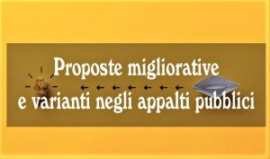 Proposte migliorative e varianti negli appalti pubblici