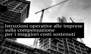 Istruzioni operative alle imprese sulla compensazione per i maggiori costi sostenuti
