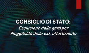 Consiglio di Stato:  Esclusione dalla gara per illeggibilità della c.d. “offerta muta”