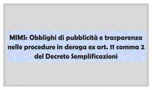 MIMS: obblighi di pubblicità e trasparenza nelle procedure in deroga ex art. 11 comma 2 del Decreto Semplificazioni