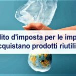 Credito d'imposta per le imprese che acquistano prodotti riutilizzabili