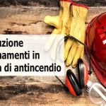 Conversione in Legge DL 146/2021: Introduzione aggiornamenti in materia di antincendio