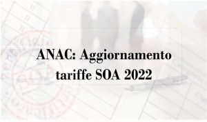 ANAC: Aggiornamento tariffe SOA 2022