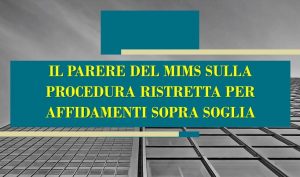 Il parere del MIMS sulla Procedura ristretta per affidamenti sopra soglia
