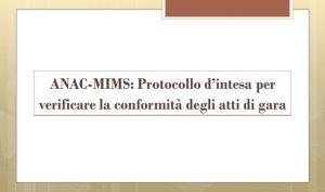 ANAC-MIMS: Protocollo d’intesa per verificare la conformità degli atti di gara