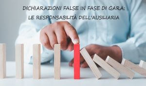 Dichiarazioni False In Fase Di Gara: Le Responsabilità Dell’Ausiliaria