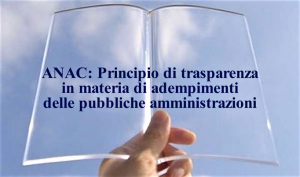 ANAC: Principio di trasparenza in materia di adempimenti delle pubbliche amministrazioni