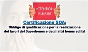 Certificazione SOA: Obbligo di qualificazione per la realizzazione dei lavori del Superbonus e degli altri bonus edilizi