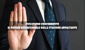 Esclusione Concorrente: Il Potere Discrezionale Della Stazione Appaltante