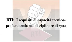 RTI:  I requisiti di capacità tecnico-professionale richiesti nel disciplinare di gara