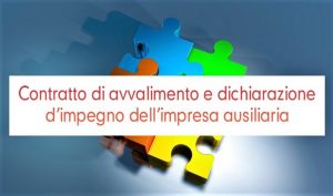 Contratto di avvalimento e dichiarazione d’impegno dell’impresa ausiliaria