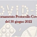 Aggiornamento Protocollo Covid-19 del 30 giugno 2022