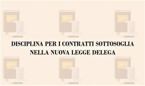 Disciplina per i contratti sottosoglia nella nuova legge delega