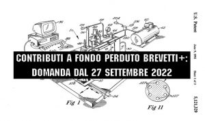 Contributi a fondo perduto Brevetti+: domanda dal 27 settembre 2022