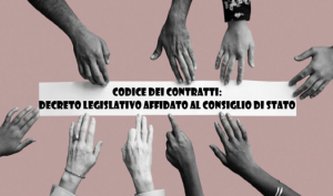 Codice Dei Contratti: Decreto Legislativo Affidato Al Consiglio Di Stato