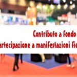 Contributo a fondo perduto per la partecipazione a manifestazioni fieristiche