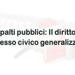 Appalti pubblici: Il diritto di accesso civico generalizzato