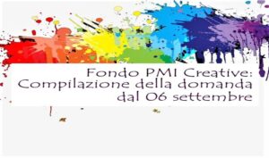 Fondo PMI Creative: Compilazione della domanda dal 06 settembre